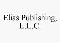 ELIAS PUBLISHING, L.L.C.