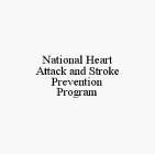 NATIONAL HEART ATTACK AND STROKE PREVENTION PROGRAM