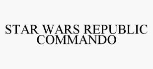 STAR WARS REPUBLIC COMMANDO