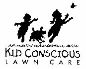 KID CONSCIOUS LAWN CARE