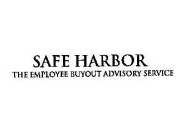 SAFE HARBOR EMPLOYEE BUYOUT ADVISORY SERVICE