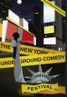 THE NEW YORK UNDERGROUND COMEDY FESTIVAL