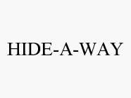 HIDE-A-WAY