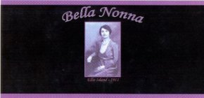 BELLA NONNA ELLIS ISLAND - 1911
