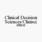 CLINICAL DECISION SCIENCES/CLINISCIENCE