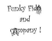 FUNKY FIDO AND COMPANY!