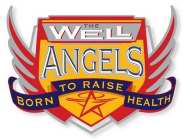 THE WELL ANGELS BORN TO RAISE HEALTH
