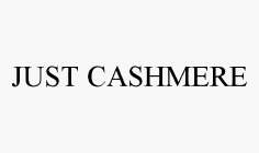 JUST CASHMERE