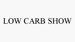 LOW CARB SHOW