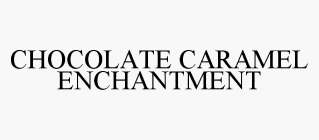 CHOCOLATE CARAMEL ENCHANTMENT