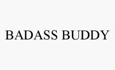 BADASS BUDDY