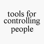 TOOLS FOR CONTROLLING PEOPLE