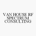 VAN HOUSE RF SPECTRUM CONSULTING