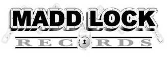 MADD LOCK RECORDS