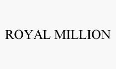 ROYAL MILLION