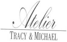 ATELIER TRACY & MICHAEL