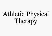 ATHLETIC PHYSICAL THERAPY