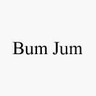 BUM JUM