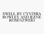 SWELL BY CYNTHIA ROWLEY AND ILENE ROSENZWEIG