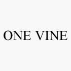 ONE VINE