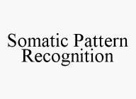 SOMATIC PATTERN RECOGNITION