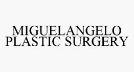 MIGUELANGELO PLASTIC SURGERY