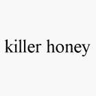 KILLER HONEY