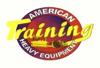 AMERICAN HEAVY EQUIPMENT TRAINING