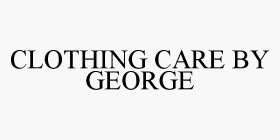 CLOTHING CARE BY GEORGE