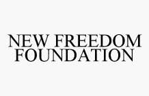 NEW FREEDOM FOUNDATION