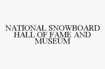 NATIONAL SNOWBOARD HALL OF FAME AND MUSEUM