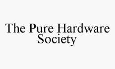 THE PURE HARDWARE SOCIETY