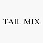 TAIL MIX