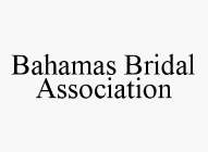 BAHAMAS BRIDAL ASSOCIATION