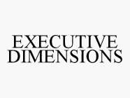 EXECUTIVE DIMENSIONS