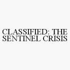 CLASSIFIED: THE SENTINEL CRISIS