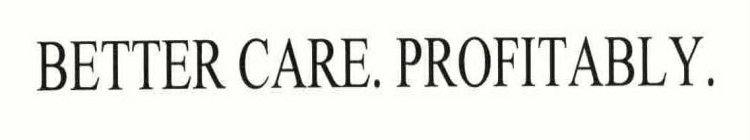 BETTER CARE. PROFITABLY.