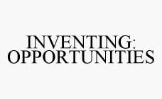 INVENTING:OPPORTUNITIES