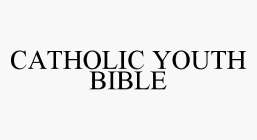 CATHOLIC YOUTH BIBLE