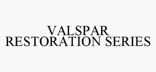 VALSPAR RESTORATION SERIES