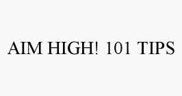 AIM HIGH! 101 TIPS