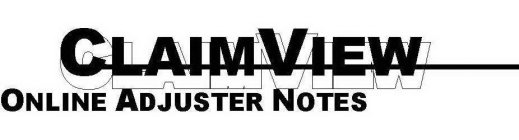 CLAIMVIEW ONLINE ADJUSTER NOTES