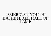 AMERICAN YOUTH BASKETBALL HALL OF FAME