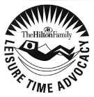 LEISURE TIME ADVOCACY THE HILTONFAMILY H