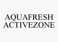 AQUAFRESH ACTIVEZONE