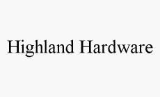 HIGHLAND HARDWARE