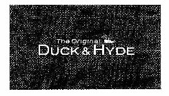 THE ORIGINAL DUCK & HYDE