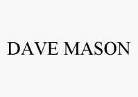DAVE MASON