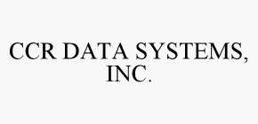 CCR DATA SYSTEMS, INC.