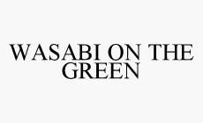 WASABI ON THE GREEN